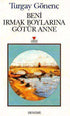 Beni Irmak Boylarına Götür Anne - Denemeler | Avrupa Kitabevi