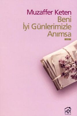 Beni İyi Günlerimizle Anımsa - Şiir Kitapları | Avrupa Kitabevi