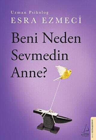 Beni Neden Sevmedin Anne? - Kişisel Gelişim Kitapları | Avrupa Kitabevi