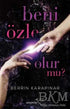 Beni Özle Olur Mu? - Roman | Avrupa Kitabevi