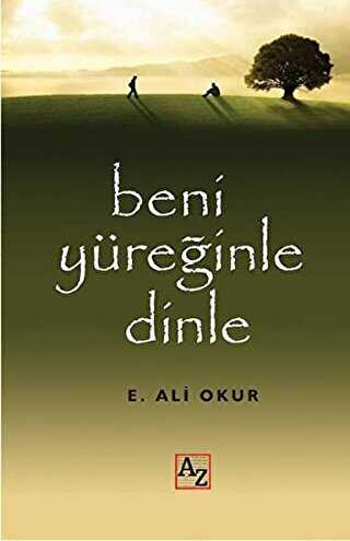 Beni Yüreğinle Dinle - Türk Edebiyatı Romanları | Avrupa Kitabevi