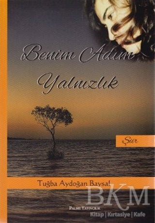 Benim Adım Yalnızlık - Şiir Kitapları | Avrupa Kitabevi