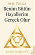 Benim Bütün Hayallerim Gerçek Olur - Kişisel Gelişim Kitapları | Avrupa Kitabevi