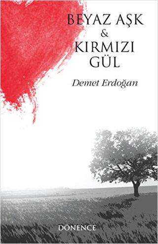 Beyaz Aşk ve Kırmızı Gül - Türk Edebiyatı Romanları | Avrupa Kitabevi