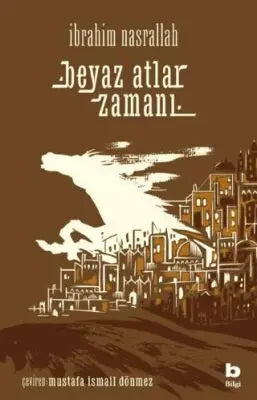 Beyaz Atlar Zamanı - Roman | Avrupa Kitabevi
