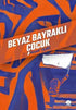 Beyaz Bayraklı Çocuk - Roman | Avrupa Kitabevi