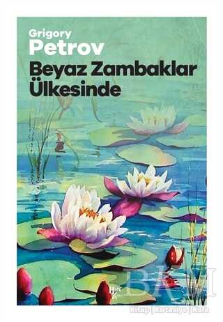 Beyaz Zambaklar Ülkesinde - Klasik Romanlar ve Kitapları | Avrupa Kitabevi