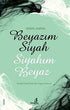 Beyazım Siyah Siyahım Beyaz - Roman | Avrupa Kitabevi