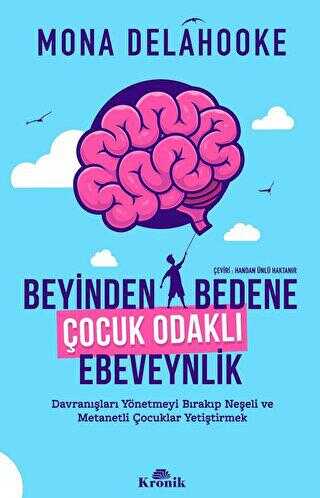 Beyinden Bedene Çocuk Odaklı Ebeveynlik - Sosyoloji ile Alakalı Aile ve Çocuk Kitapları | Avrupa Kitabevi