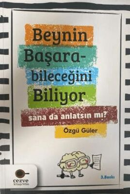 Beynin Başarabileceğini Biliyor Sana da Anlatsın mı? - Kişisel Gelişim Kitapları | Avrupa Kitabevi