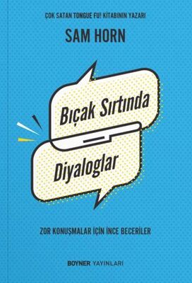 Bıçak Sırtında Diyaloglar - Zor Konuşmalar İçin İnce Beceriler - Kişisel Gelişim Kitapları | Avrupa Kitabevi