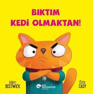 Bıktım Kedi Olmaktan! - Okul Öncesi Resimli Kitaplar | Avrupa Kitabevi