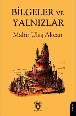 Bilgeler ve Yalnızlar - Roman | Avrupa Kitabevi