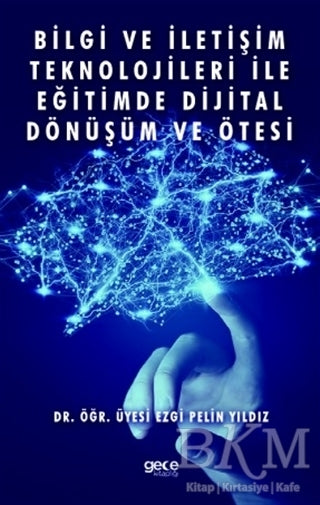 Bilgi ve İletişim Teknolojileri İle Eğitimde Dijital Dönüşüm ve Ötesi - Sosyal Medya ve İletişim Kitapları | Avrupa Kitabevi