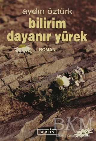 Bilirim Dayanır Yürek - Türk Edebiyatı Romanları | Avrupa Kitabevi
