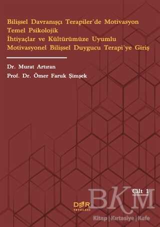 Bilişsel Davranışçı Terapiler’de Motivasyon Temel Psikolojik İhtiyaçlar ve Kültürümüze Uyumlu Motivasyonel Bilişsel Duygucu Terapi’ye Giriş -  | Avrupa Kitabevi