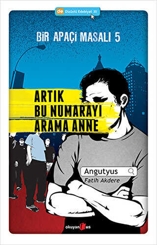 Bir Apaçi Masalı 5: Artık Bu Numarayı Arama Anne - Roman | Avrupa Kitabevi