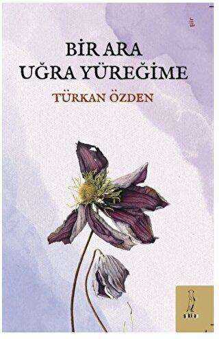 Bir Ara Uğra Yüreğime - Şiir Kitapları | Avrupa Kitabevi