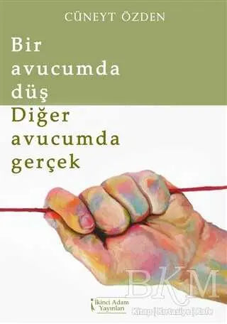 Bir Avucumda Düş Diğer Avucumda Gerçek - Roman | Avrupa Kitabevi