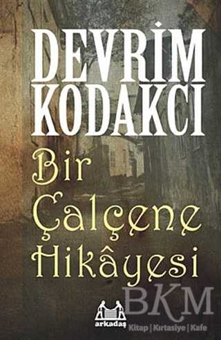 Bir Çalçene Hikayesi - Türk Edebiyatı Romanları | Avrupa Kitabevi