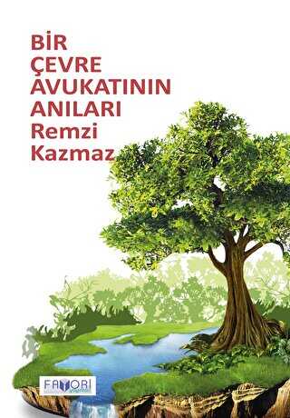 Bir Çevre Avukatının Anıları - Anı Mektup ve Günlük Kitapları | Avrupa Kitabevi