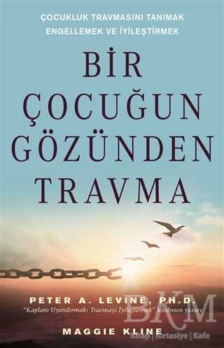 Bir Çocuğun Gözünden Travma - Kişisel Gelişim Kitapları | Avrupa Kitabevi