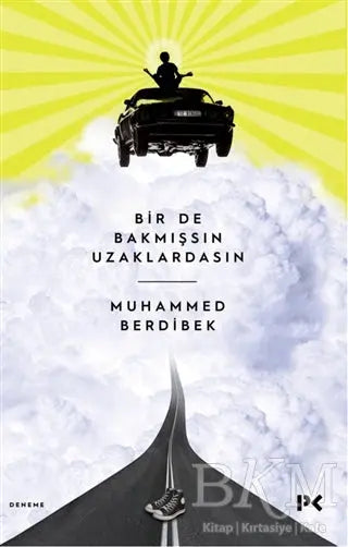 Bir de Bakmışsın Uzaklardasın - Denemeler | Avrupa Kitabevi