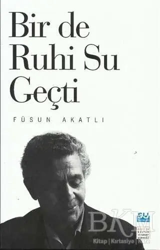 Bir de Ruhi Su Geçti - Anı Mektup ve Günlük Kitapları | Avrupa Kitabevi