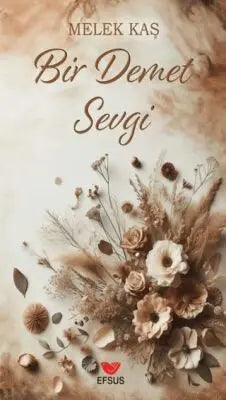 Bir Demet Sevgi - Roman | Avrupa Kitabevi