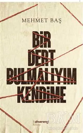 Bir Dert Bulmalıyım Kendime - Türk Edebiyatı Romanları | Avrupa Kitabevi