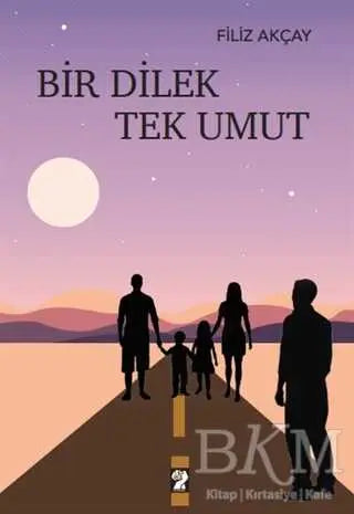 Bir Dilek Tek Umut - Roman | Avrupa Kitabevi