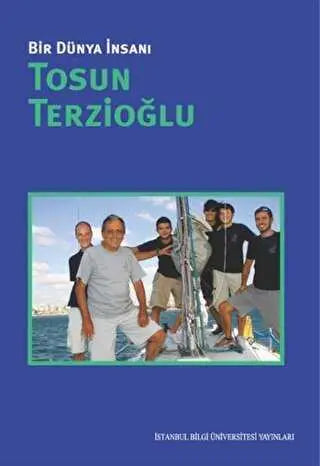 Bir Dünya İnsanı - Tosun Terzioğlu - Söyleşi Kitapları | Avrupa Kitabevi