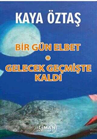Bir Gün Elbet - Gelecek Geçmişte Kaldı - Roman | Avrupa Kitabevi