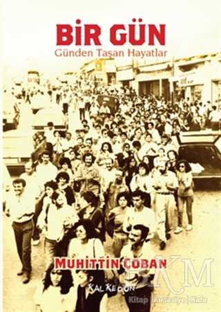 Bir Gün : Günden Taşan Hayatlar - Anı Mektup ve Günlük Kitapları | Avrupa Kitabevi