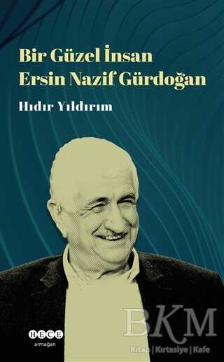 Bir Güzel İnsan Ersin Nazif Gürdoğan - Anlatı Kitapları | Avrupa Kitabevi