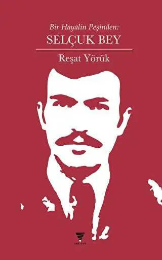 Bir Hayalin Peşinden: Selçuk Bey - Anı Mektup ve Günlük Kitapları | Avrupa Kitabevi