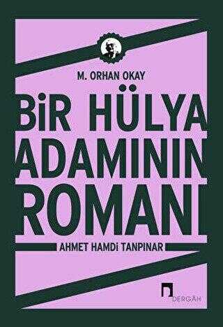 Bir Hülya Adamının Romanı: Ahmet Hamdi Tanpınar - Biyografik ve Otobiyografik Kitaplar | Avrupa Kitabevi