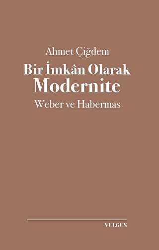 Bir İmkan Olarak Modernite: Weber ve Habermas - Sosyoloji Araştırma ve İnceleme Kitapları | Avrupa Kitabevi