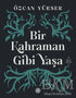 Bir Kahraman Gibi Yaşa - Kişisel Gelişim Kitapları | Avrupa Kitabevi