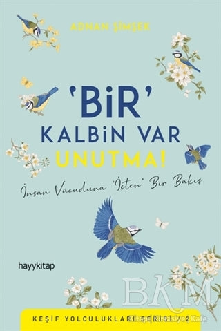 Bir Kalbin Var Unutma - Kişisel Gelişim Kitapları | Avrupa Kitabevi