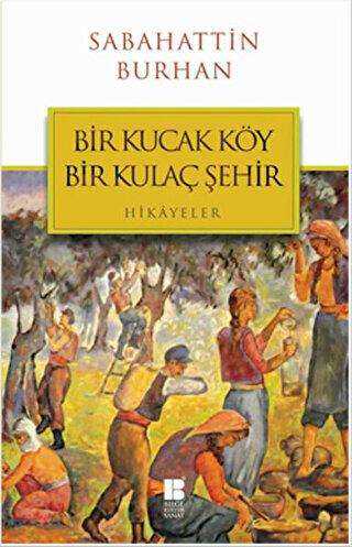 Bir Kucak Köy Bir Kulaç Şehir - Türk Edebiyatı Romanları | Avrupa Kitabevi