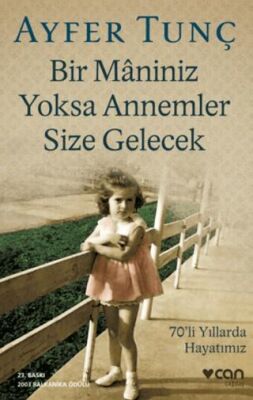 Bir Maniniz Yoksa Annemler Size Gelecek - Anı Mektup ve Günlük Kitapları | Avrupa Kitabevi