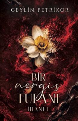 Bir Nergis Tufanı: İhanet - Aşk Kitapları | Avrupa Kitabevi
