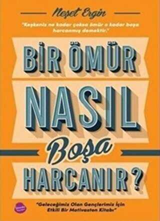 Bir Ömür Nasıl Boşa Harcanır? - Kişisel Gelişim Kitapları | Avrupa Kitabevi