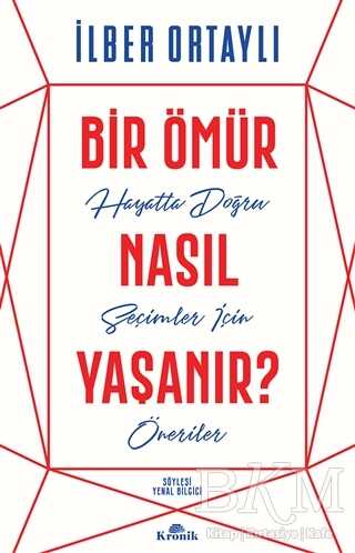 Bir Ömür Nasıl Yaşanır?