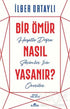 Bir Ömür Nasıl Yaşanır? - Kişisel Gelişim Kitapları | Avrupa Kitabevi