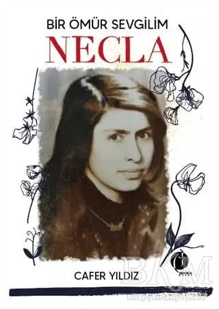 Bir Ömür Sevgilim Necla - Roman | Avrupa Kitabevi