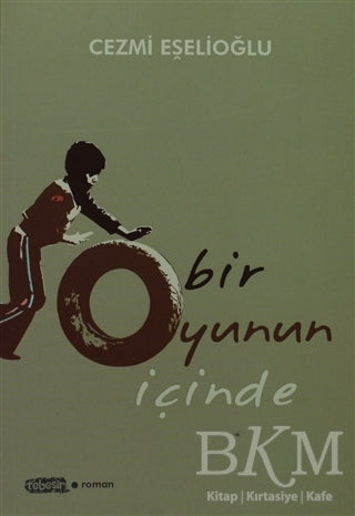Bir Oyunun İçinde - Türk Edebiyatı Romanları | Avrupa Kitabevi