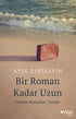 Bir Roman Kadar Uzun: Geride Kalanlar, Anılar - Anı Mektup ve Günlük Kitapları | Avrupa Kitabevi
