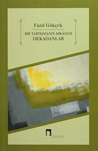 Bir Tartışmanın Hikayesi Dekadanlar - Denemeler | Avrupa Kitabevi